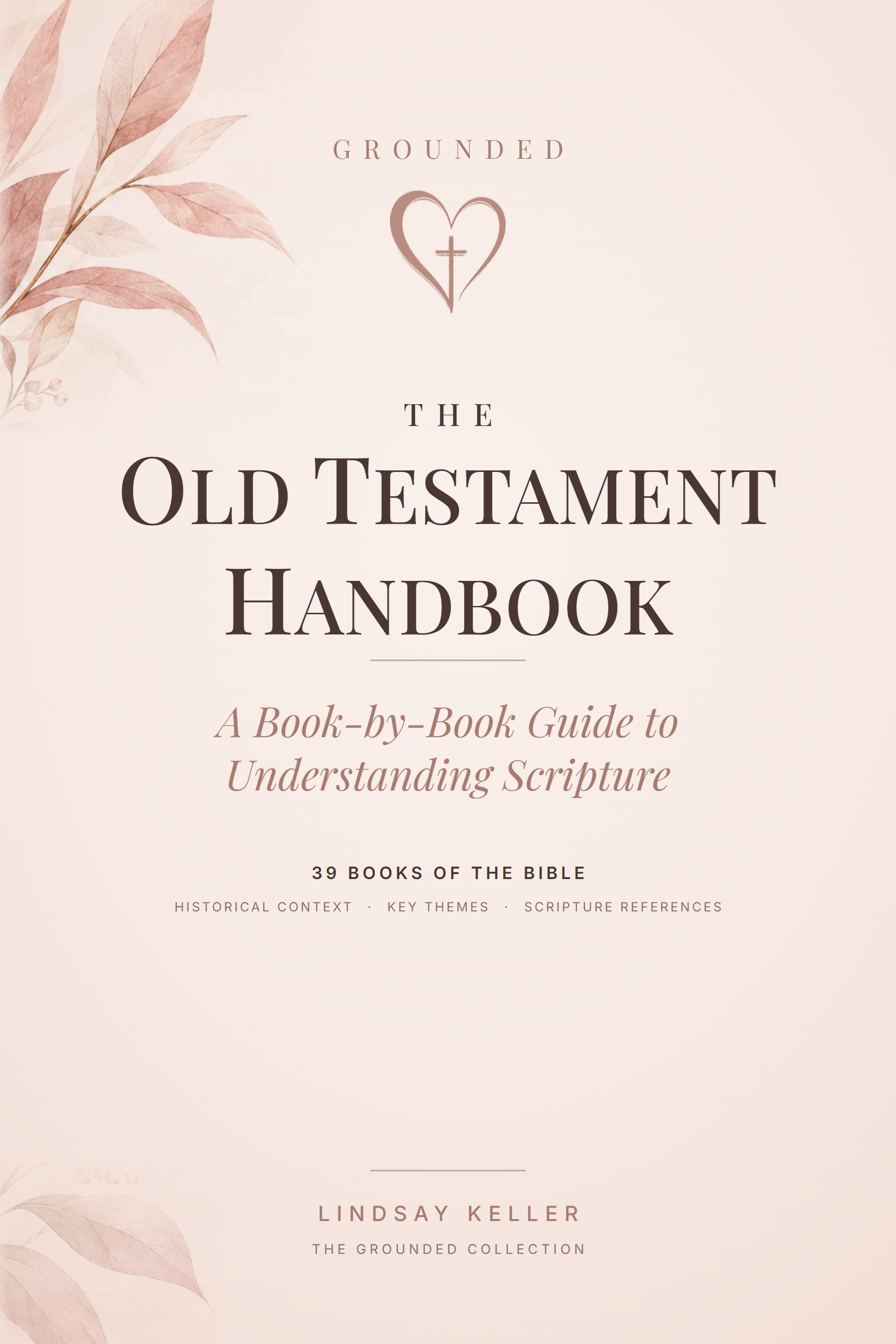 The Old Testament Handbook: A Book-by-Book Guide to Understanding Scripture, by Lindsay Keller. Cover of the Grounded digital PDF handbook.